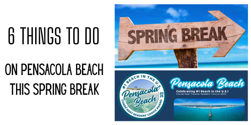 Graphic: '6 Things to Do on Pensacola Beach This Spring Break' with beach images and award logos.